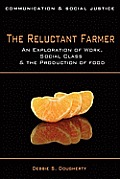Reluctant Farmer An Exploration Of Work Social Class & The Production Of Food