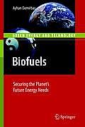 Biofuels: Securing the Planet's Future Energy Needs