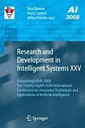 Research and Development in Intelligent Systems XXV: Proceedings of Ai-2008, the Twenty-Eighth Sgai International Conference on Innovative Techniques