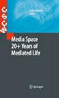 Media Space 20+ Years of Mediated Life