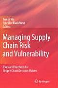 Managing Supply Chain Risk and Vulnerability: Tools and Methods for Supply Chain Decision Makers