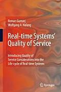 Real-Time Systems' Quality of Service: Introducing Quality of Service Considerations in the Life Cycle of Real-Time Systems