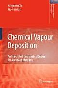 Chemical Vapour Deposition: An Integrated Engineering Design for Advanced Materials