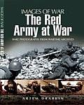 Red Army at War Rare Photographs from Wartime Archives