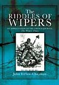 The Riddles of Wipers: An Appreciation of the Wipers Times, a Journal of the Trenches