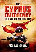 Cyprus Emergency The Divided Island 1955 1974
