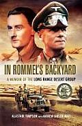 In Rommel's Backyard: A Memoir of the Long Range Desert Group
