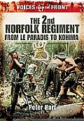 Voices from the Front The 2nd Norfolk Regiment From Le Paradis to Kohima