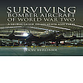 Surviving Bomber Aircraft of World War Two: A Global Guide to Location and Types