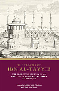 The Travels of Ibn Al-Tayyib: The Forgotten Journey of an Eighteenth Century Traveller to the Hijaz