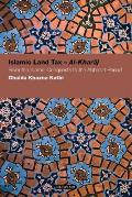 Islamic Land Tax--Al-Kharaj: From the Islamic Conquests to the Abbasid Period