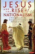 Jesus and the Rise of Nationalism: A New Quest for the Nineteenth-Century Historical Jesus