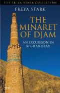 The Minaret of Djam: An Excursion in Afghanistan