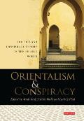 Orientalism and Conspiracy: Politics and Conspiracy Theory in the Islamic World