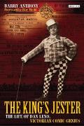 The King's Jester: The Life of Dan Leno, Victorian Comic Genius