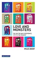 Love and Monsters: The Doctor Who Experience, 1979 to the Present