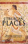 Etruscan Places Travels Through Forgotten Italy