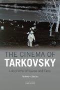 The Cinema of Tarkovsky Labyrinths of Space and Time