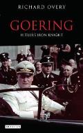 Goering Hitlers Iron Knight