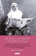 Orientalism Versus Occidentalism Literary and Cultural Imaging Between France and Iran Since the Islamic Revolution
