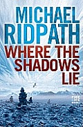 Where the Shadows Lie. Michael Ridpath