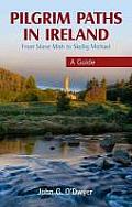 Pilgrim Paths in Ireland: From Slieve Mish to Skellig Michael