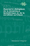 Approche Dialogique de La Dynamique Epistemique Et de La Condition Juridique