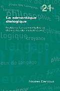 La Semantique Dialogique. Notions Fondamentales Et Elements de Metatheorie