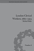 London Clerical Workers, 1880-1914: Development of the Labour Market