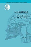 Locating Health: Historical and Anthropological Investigations of Place and Health