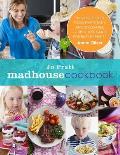 Madhouse Cookbook Delicious Recipes for the Busy Family Kitchen