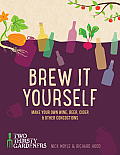 Brew it Yourself Make Your Own Wine Beer & Other Concoctions