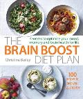 The Brain Boost Diet Plan: The 30-Day Plan to Boost Your Memory and Optimize Your Brain Health