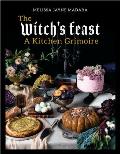 Witchs Feast A Kitchen Grimoire