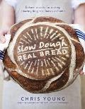 Slow Dough Real Bread Bakers Secrets for Making Amazing Long Rise Loaves at Home