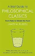 Brief Guide to Philosophical Classics From Plato to Winne the Pooh