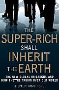 The Super Rich Shall Inherit the Earth