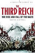 Brief History of the Third Reich The Rise & Fall of the Nazis by Martyn Whittock