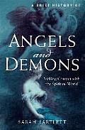 Brief History of Angels & Demons by Sarah Bartlett