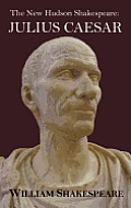 The New Hudson Shakespeare: Julius Caesar - With Footnotes and Indexes