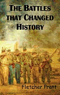The Battles That Changed History