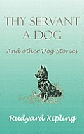 Thy Servant a Dog and Other Dog Stories