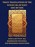 Three Translations of the Koran (Al-Qur'an) - Side by Side with Each Verse Not Split Across Pages