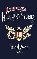 American History Stories, Volume I - With Original Illustrations
