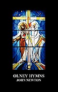 Olney Hymns in Three Books; Book I on Select Texts of Scripture; Book II on Occasional Subjects; Book III on the Rise, Progress, Changes, and Comforts