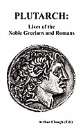 Plutarch: Lives of the noble Grecians and Romans (Complete and Unabridged)