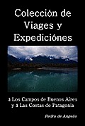Coleccion de Viages y Expediciones a Los Campos de Buenos Aires y a Las Costas de Patagonia