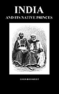 India and Its Native Princes: Travels in Central India and in the Presidencies of Bombay and Bengal (Hardback)