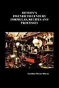 Henleys Twentieth Century Formulas Recipes & Processes