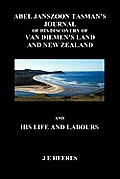 Abel Janzoon Tasman's Journal and His Life and Labours (Paperback)